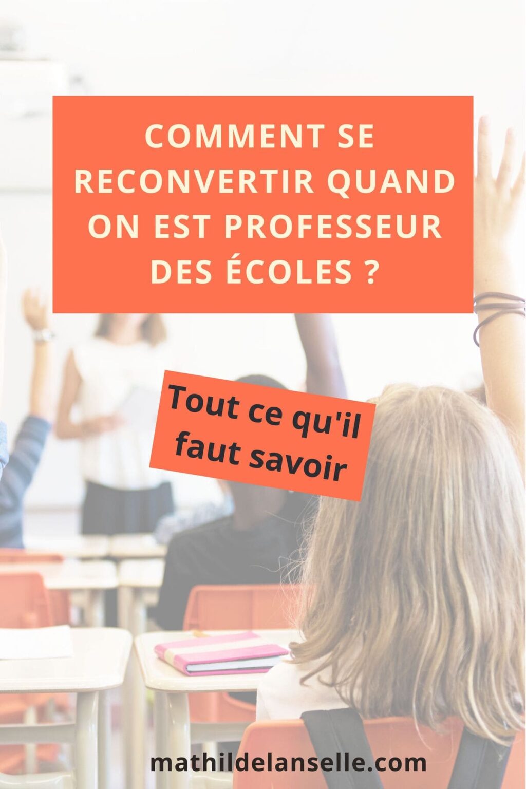 Reconversion Pour Un Professeur Des écoles : Ce Qu'il Faut Savoir